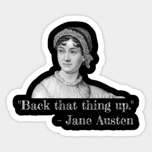 Back that thing up, Jane Austen Sticker